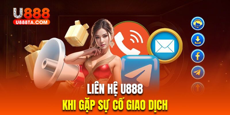 Việc liên hệ U888 sẽ rất cần thiết nếu bạn gặp sự cố phát sinh khi giao dịch