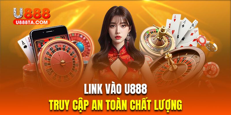 Link vào casino chính thức hoàn toàn không bị chặn