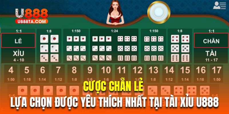 Cược chẵn lẻ là lựa chọn được yêu thích nhất tại tài xỉu U888