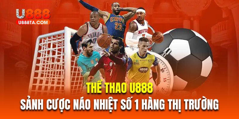 thể thao u888 được yêu thích